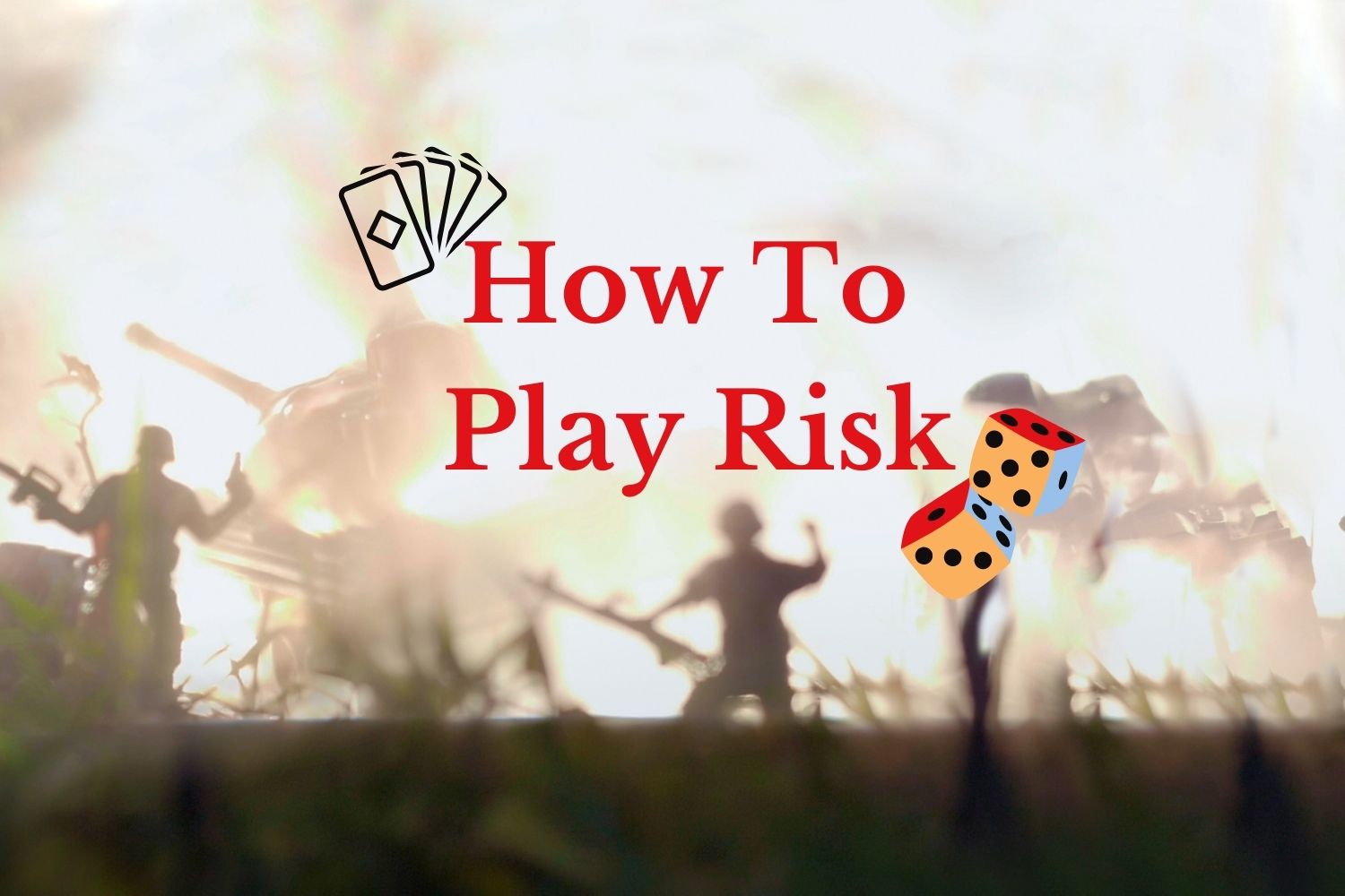 How to Play Risk (2022 Guide)