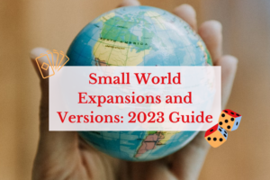 Small World Expansions and Versions: 2024 Guide